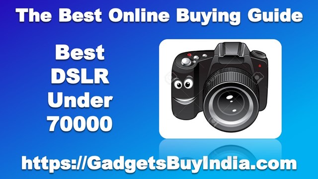 Best DSLR Camera Under 70000