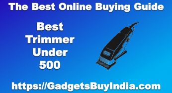7 Best Trimmer Under 500 Rs In India 2026 [Experts Picks]